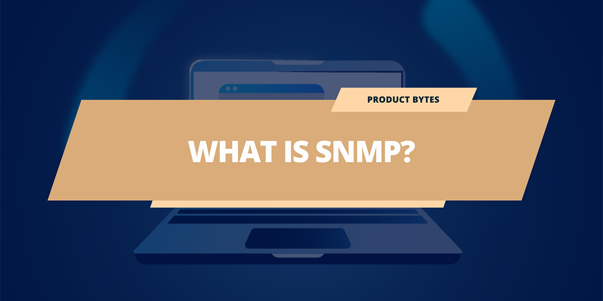 How SNMP Works – What is SNMP and How Does it work?